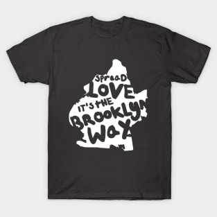 Spread Love It's The Brooklyn Way T-Shirt